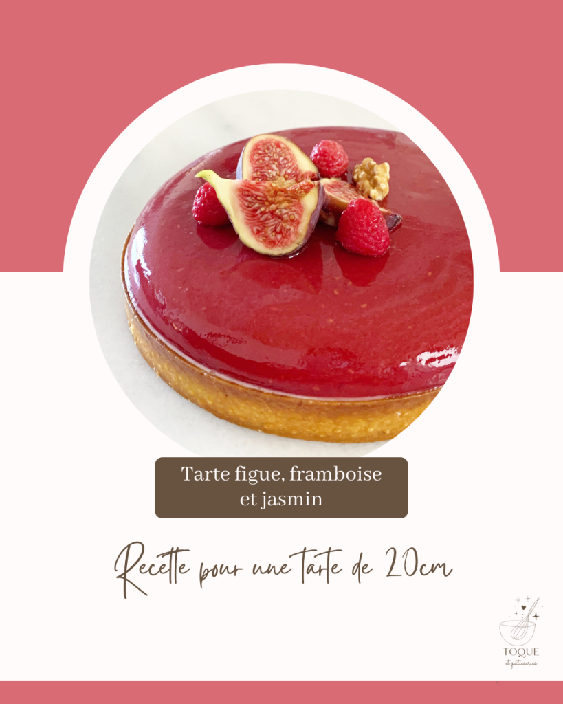 Recette tarte aux figues, framboises et jasmin